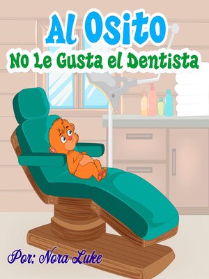 cover image of Al Osito No Le Gusta el Dentista